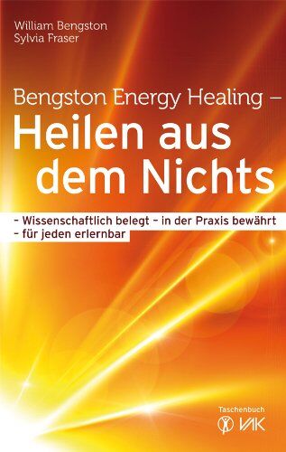 William Bengston - Heilen aus dem Nichts: Wissenschaftlich belegt - in der Praxis bewährt - für jeden erlernbar - Preis vom 14.10.2026 23:07:16 h