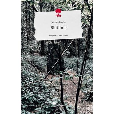 Blutlinie. Life is a Story - story.one, Gebundene Ausgabe von Jessica Bayha, Books on Demand, 978-3-7115-3512-2