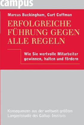 Marcus Buckingham - Erfolgreiche Führung gegen alle Regeln: Wie Sie wertvolle Mitarbeiter gewinnen, halten und fördern - Preis vom 09.10.2026 07:28:09 h