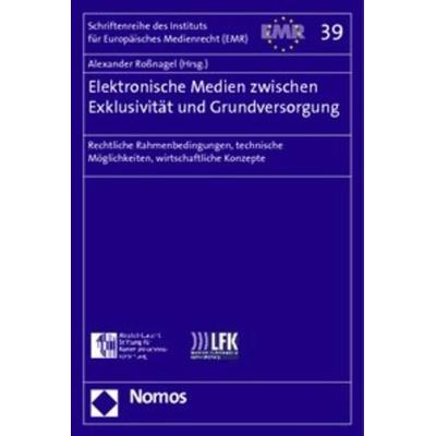 Elektronische Medien zwischen Exklusivität und Grundversorgung, Taschenbuch von , Nomos, 978-3-8329-5767-4