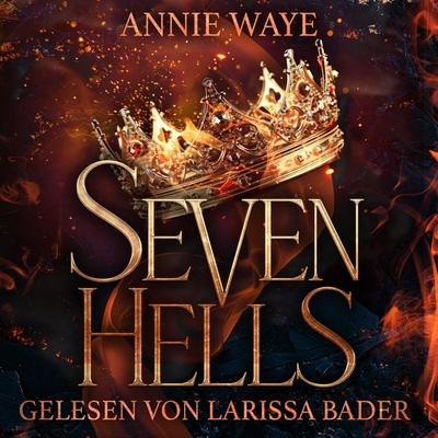 Seven Hells 1: Glühendes Feuer - Dämonen Romantasy - Annie Waye, Audio, 4057664939579
