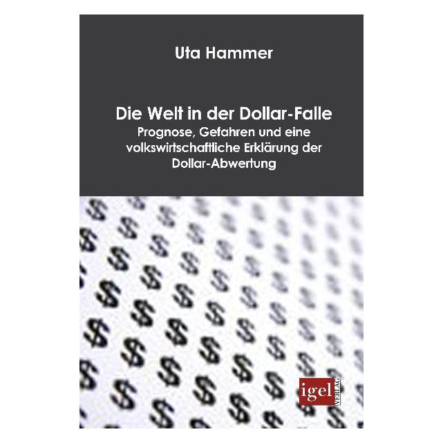 Igel Records Die Welt in der Dollar-Falle (Deutsch, Softcover, Uta Hammer) (7568291)