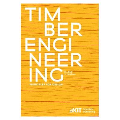 Timber Engineering - Principles for Design, Taschenbuch von Hans Joachim Blass,Carmen Sandhaas, KIT Scientific Publishing, 978-3-7315-0673-7
