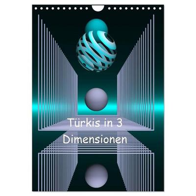 Türkis in 3 Dimensionen (Wandkalender 2027 DIN A4 hoch), CALVENDO Monatskalender