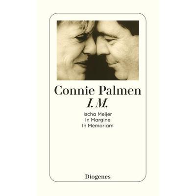 I.M., Taschenbuch von Connie Palmen, Diogenes Verlag AG