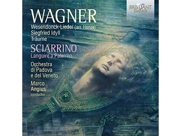 Wagner: Wesendonck-Lieder, Siegfried Idyll, Traume