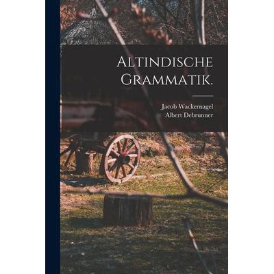 Altindische Grammatik., Taschenbuch von Jacob Wackernagel,Albert Debrunner, Legare Street Press, 978-1-01-624027-7