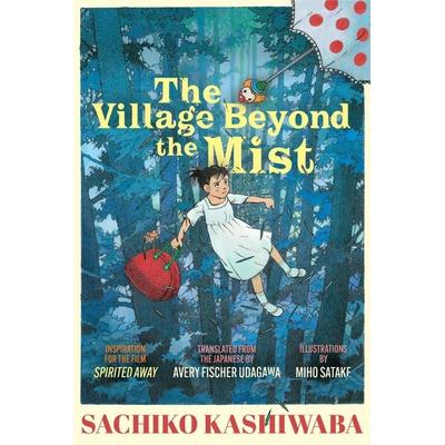 The Village Beyond the Mist, Gebundene Ausgabe von Sachiko Kashiwaba, Restless Books, 978-1-63206-392-2