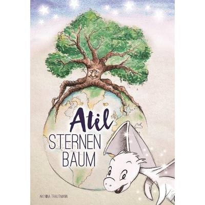Atil Sternenbaum, Taschenbuch von Aki Nina Trautmann, BoD – Books on Demand, 978-3-7386-3194-4