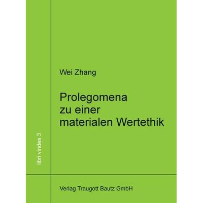 Prolegomena zu einer materialen Wertethik, Taschenbuch von Wei Zhang, Traugott Bautz, 978-3-88309-642-1