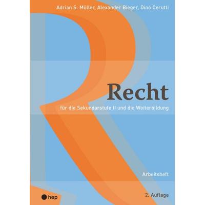 Recht Arbeitsheft, Taschenbuch von Adrian S. Müller,Alexander Bieger,Dino Cerutti, Hep verlag, 978-3-0355-1851-1
