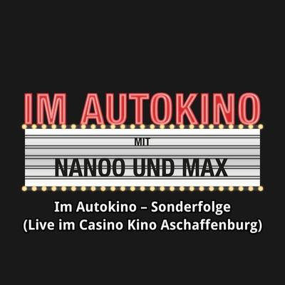 Im Autokino, Sonderfolge (Live im Casino Kino Aschaffenburg) - Max "Rockstah" Nachtsheim,Chris Nanoo, Audio, 4260507138248