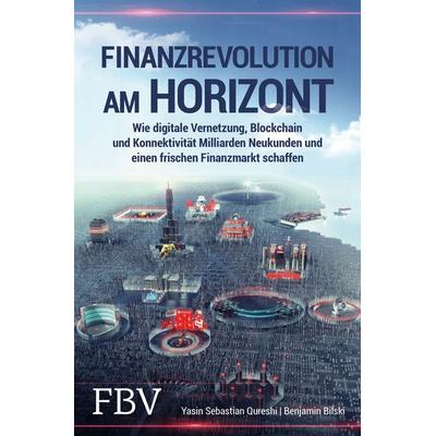 Finanzrevolution am Horizont, Taschenbuch von Yasin Sebastian Qureshi,Benjamin Bilski, Finanzbuch Verlag, 978-3-95972-265-0