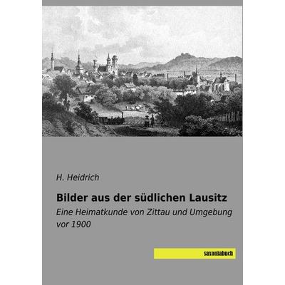 Bilder aus der südlichen Lausitz, Taschenbuch von , Saxoniabuch.de, 978-3-95770-589-1