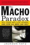 Jackson Katz - The Macho Paradox: Why Some Men Hurt Women and How All Men Can Help - Preis vom 17.10.2026 19:25:27 h