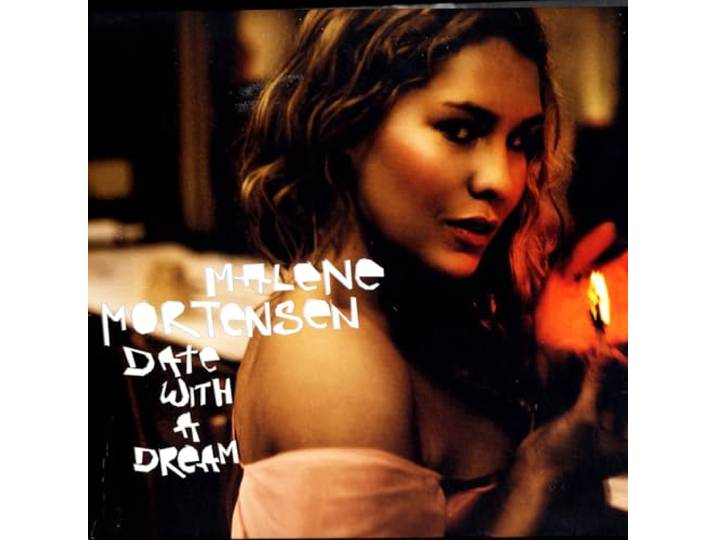 Malene Mortensen - Date With A Dream