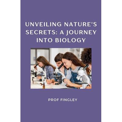 Unveiling Nature's Secrets: A Journey into Biology, Taschenbuch von Fingley, Tredition, 978-3-384-22116-2
