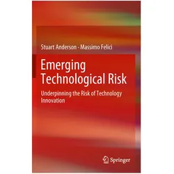 Emerging Technological Risk, Fachbücher von Stuart Anderson, Massimo Felici