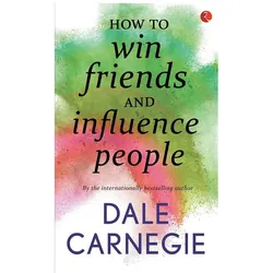 How To Win Friends And Influence People, Belletristik von Dale Carnegie