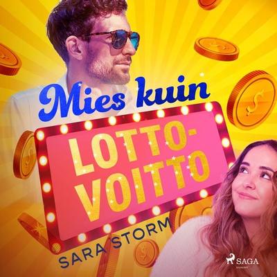 Mies kuin lottovoitto - Sara Storm, Audio, 9788728415566