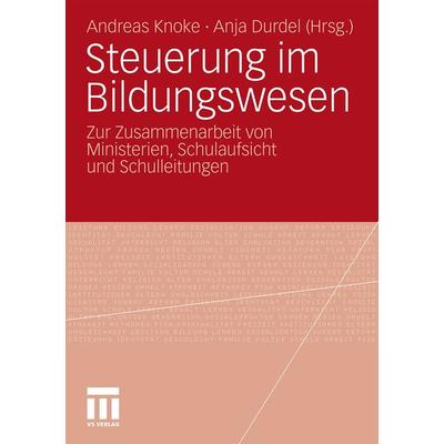Steuerung im Bildungswesen, Taschenbuch von , VS Verlag für Sozialwissenschaften, 978-3-531-17888-2