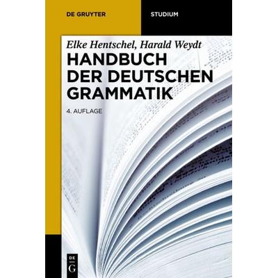 Handbuch der deutschen Grammatik, Gebundene Ausgabe von Elke Hentschel,Harald Weydt, De Gruyter, 978-3-11-028669-4