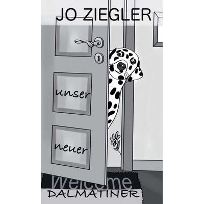 UNSER NEUER DALMATINER, Gebundene Ausgabe von Jo Ziegler, Tredition, 978-3-347-01051-2