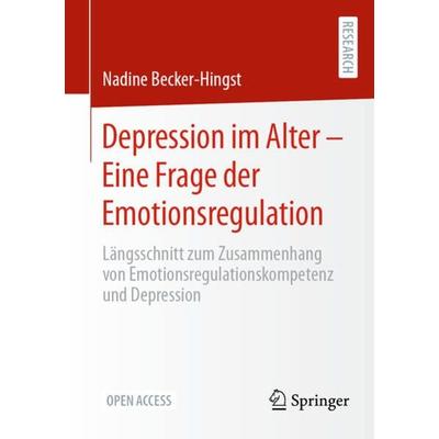 Depression im Alter – Eine Frage der Emotionsregulation, Taschenbuch von Nadine Becker-Hingst, Springer Fachmedien Wiesbaden GmbH, 978-3-658-41448-1