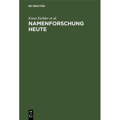 Namenforschung heute, Gebundene Ausgabe von , De Gruyter, 978-3-11-258061-5