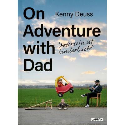 On Adventure with Dad, Gebundene Ausgabe von Kenny Deuss, Lappan, 978-3-8303-6438-2