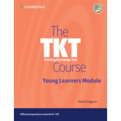 The Tkt Course Young Learners Module, Taschenbuch von Kate Gregson, Cambridge University Press, 978-1-00-930076-6