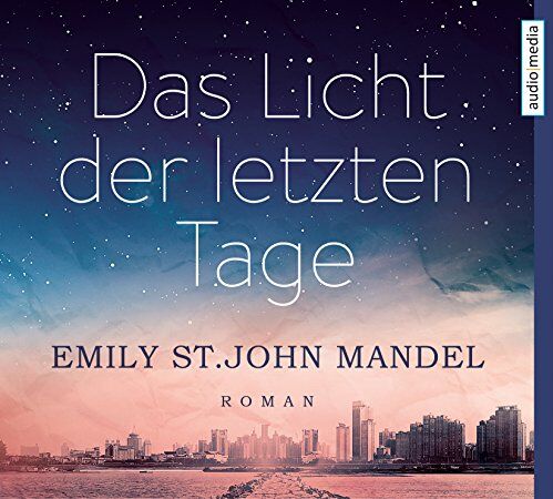 Mandel, Emily St. John - Das Licht der letzten Tage: Roman - Preis vom 13.10.2026 11:25:28 h