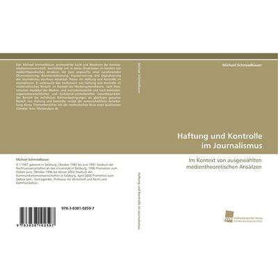 Haftung und Kontrolle im Journalismus, Taschenbuch von Michael Schmiedbauer, Südwestdeutscher Verlag für Hochschulschriften, 978-3-8381-0259-7