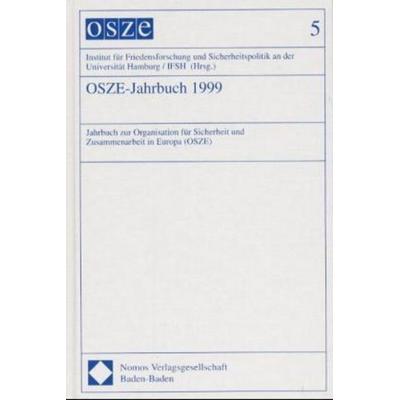 OSZE-Jahrbuch. Jahrbuch zur Organisation für Sicherheit und Zusammenarbeit... / OSZE-Jahrbuch 1999, Gebundene Ausgabe von , Nomos, 978-3-7890-6451-7