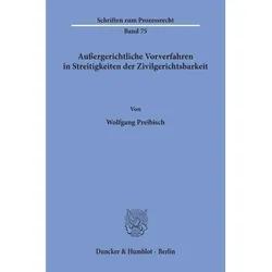 Aussergerichtliche Vorverfahren in Streitigkeiten der Zivilgerichtsbarkeit, Fachbücher von Wolfgang Preibisch