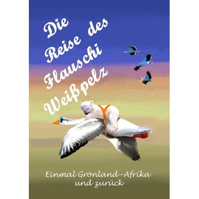 Die Reise des Flauschi Weißpelz, Taschenbuch von Günter Diesel, BoD – Books on Demand, 978-3-7481-3000-0