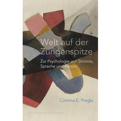 Welt auf der Zungenspitze, Taschenbuch von Corinna E. Pregla, Königshausen u. Neumann, 978-3-8260-9503-0