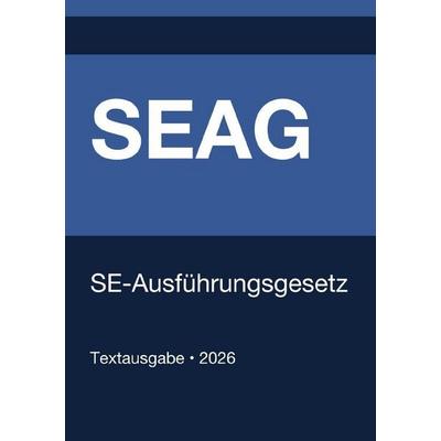 SEAG - SE-Ausführungsgesetz (Deutschland) 2026, Taschenbuch von Gesetze24 Deutschland, Epubli, 978-3-565-24839-1