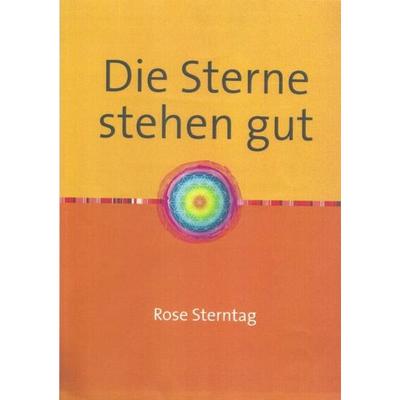 Die Sterne stehen gut, Taschenbuch von Rose Sterntag, Epubli, 978-3-8442-3421-3