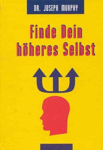 Joseph Murphy - Finde Dein höheres Selbst. Lebe Dein wahres Ich - Preis vom 06.10.2026 07:26:00 h