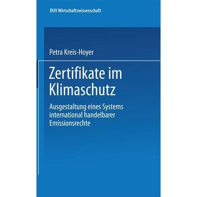 Zertifikate im Klimaschutz, Taschenbuch von Petra Kreis-Hoyer, Deutscher Universitätsverlag, 978-3-8244-0521-3
