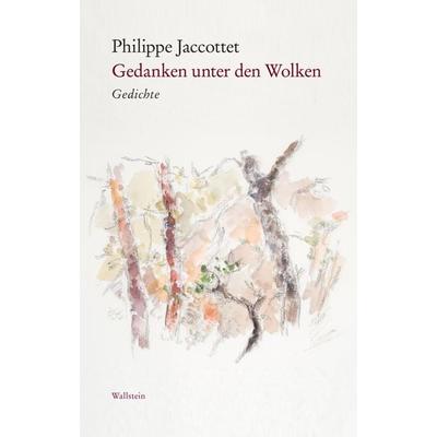 Gedanken unter den Wolken, Gebundene Ausgabe von Philippe Jaccottet, Wallstein Erfolgstitel - Belletristik und Sachbuch