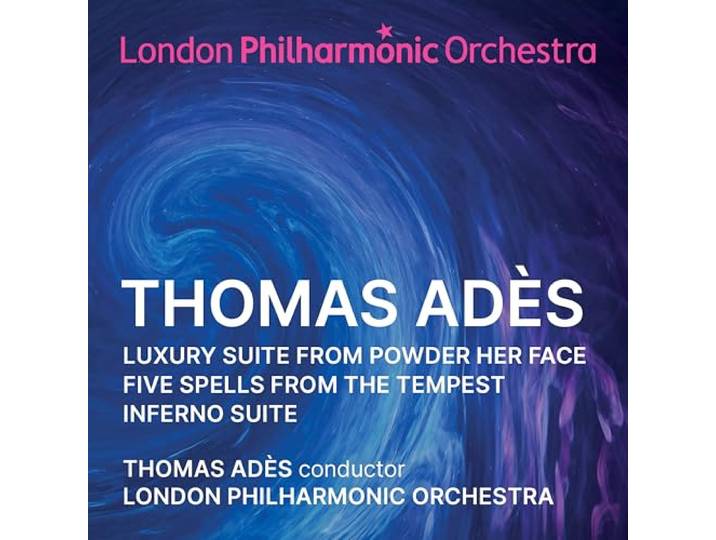 Thomas Adès: Orchestral Suites