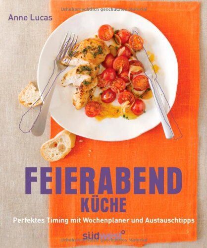 Anne Lucas - Feierabend-Küche: Perfektes Timing mit Wochenplaner und Austauschtipps - Preis vom 15.10.2026 23:06:25 h