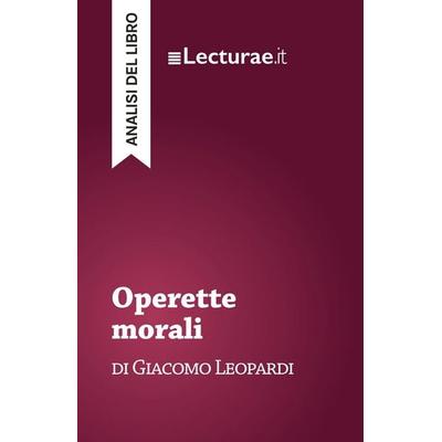 Operette morali - Giacomo Leopardi (analisi del libro), Taschenbuch von Tommaso Rossi, Lecturae.it, 978-2-39080-170-2
