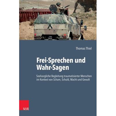 Frei-Sprechen und Wahr-Sagen, Gebundene Ausgabe von Thomas Thiel, Vandenhoeck + Ruprecht, 978-3-525-40008-1