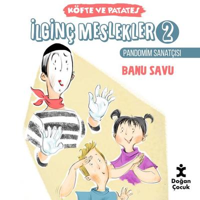 İLGİNÇ MESLEKLER 2 PANDOMİM SANATÇISI - Banu Savu, Audio, 9786050962192