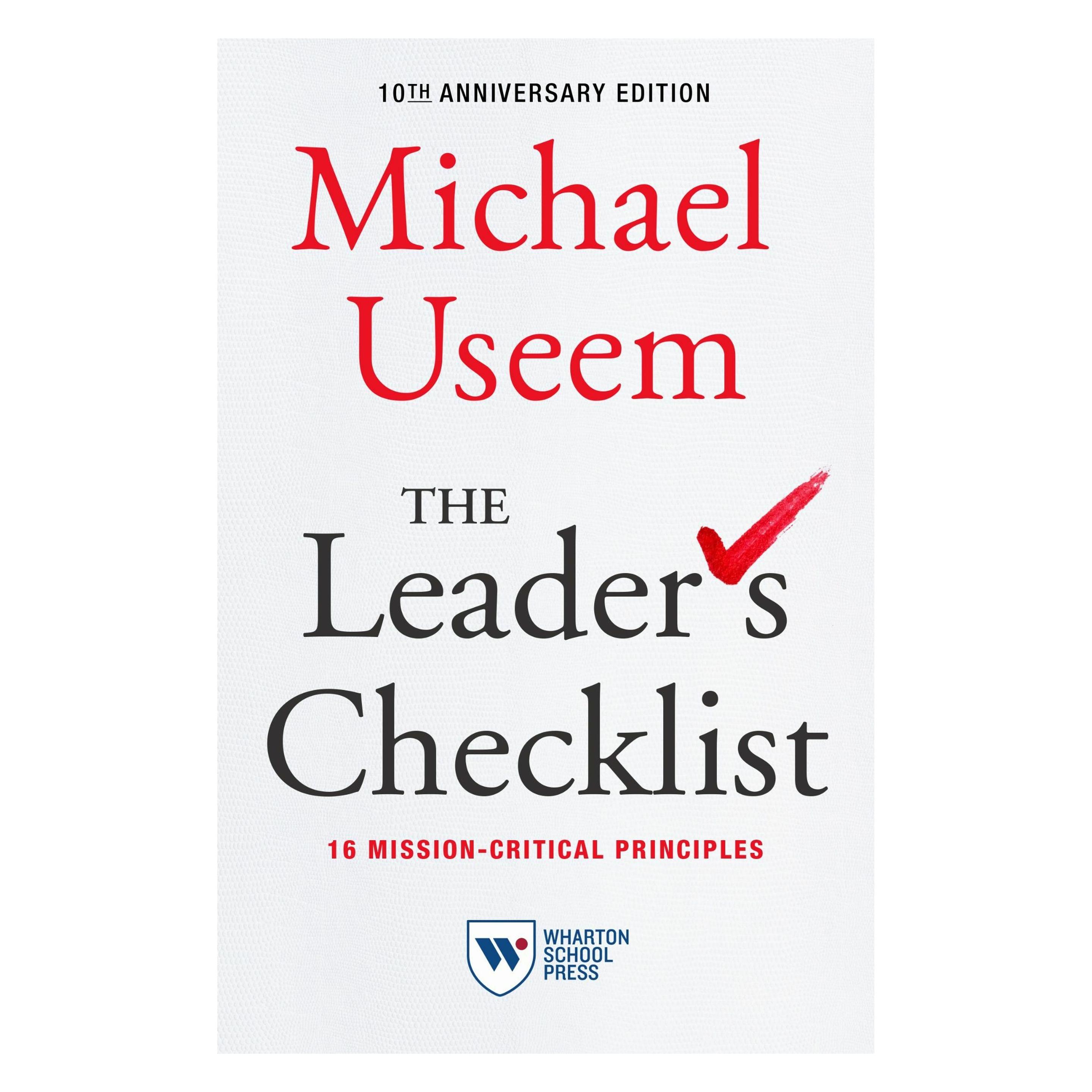 Wharton Digital Pr The Leader's Checklist, 10th Anniversary Edition: 16 Mission-Critical Principles (Englisch, Michael Useem) (45793722)