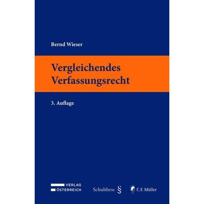Vergleichendes Verfassungsrecht, Taschenbuch von Bernd Wieser, C.F. Müller, 978-3-8114-6438-4