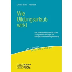 Wie Bildungsurlaub wirkt, Fachbücher von Antje Pabst, Christine Zeuner